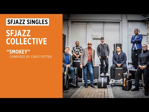 SFJAZZ Singles: SFJAZZ Collective performs 'Smokey' online metal music video by SF JAZZ COLLECTIVE