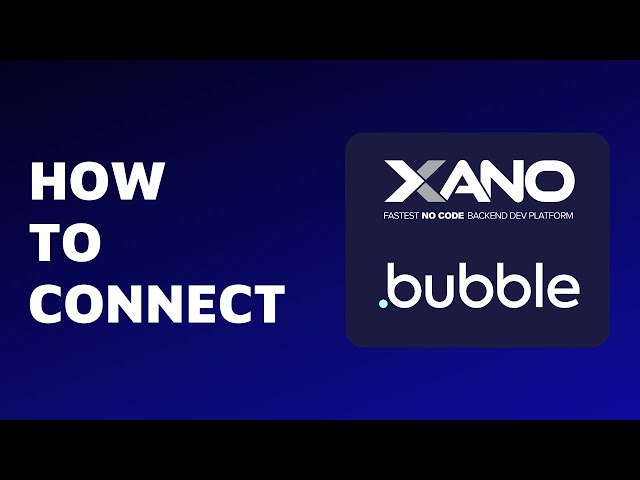 Connect Xano to Bubble