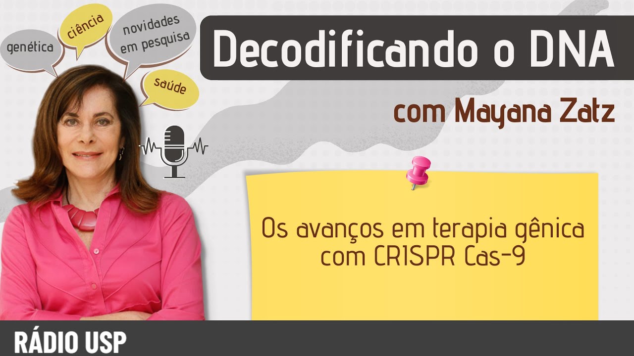 Os avanços em terapia gênica com CRISPR Cas-9