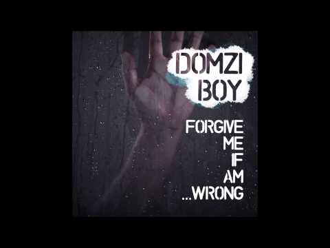 Domzi Boy - Forgive Me If Am Wrong (Remix)
