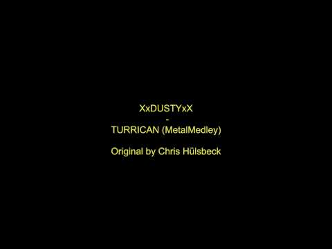 XxDUSTYxX - TURRICAN (MetalMedley)