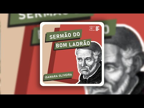 Episódio 28 - Sermão do Bom Ladrão, by Isamara Oliveira