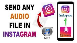 How to Send Audio Files on Instagram Message  | Send MP3 Files on Instagram |