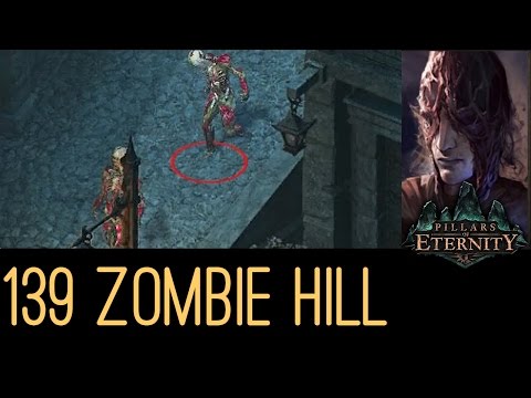[Let's Play Pillars of Eternity Path of the Damned S1#139] Zombie Hill (Heritage Hill)