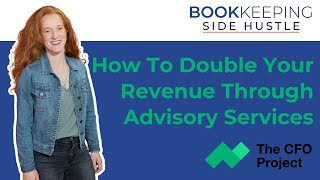 How To Double Your Revenue Through Advisory Services