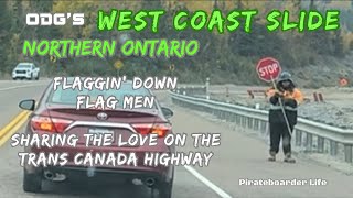 ODG’s West Coast Slide Northern Ontario…Sharing the Love on the Trans Canada Highway
