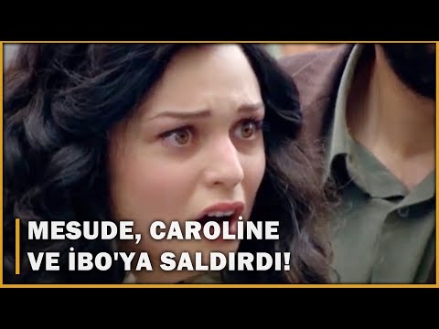 Mesude, Caroline ve İbo'nun Üstüne Yürüdü! - Öyle Bir Geçer Zaman Ki 117.Bölüm