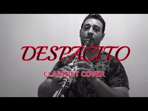 DESPACITO - Luis Fonsi ft. Daddy Yankee - Clarinet Cover By Justo Soldán