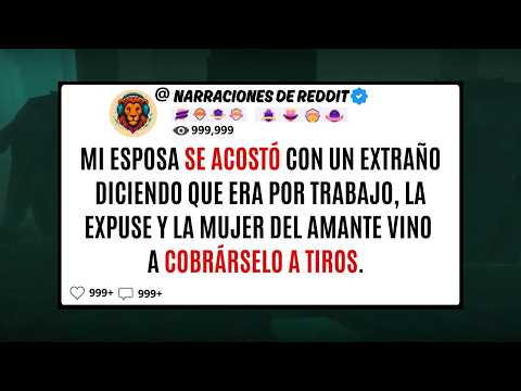 Mi ESPOSA Me Fue INFIEL, Dijo Que Era Por Trabajo Y La MUJER Del Amante Vino A Cobrárselo A Tiros.