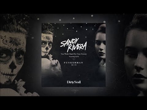 Sandy Rivera feat. DaNii - You Work Hard For Your Enemy (Funkerman Remix)