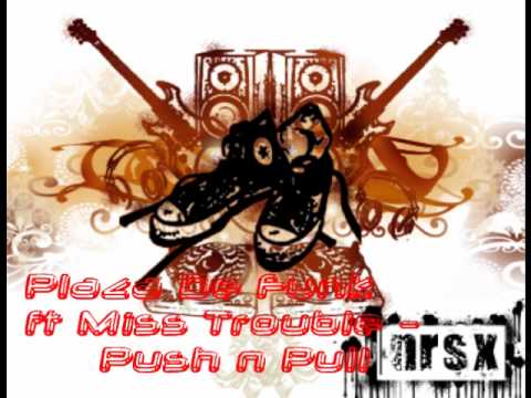 Plaza De Funk ft Miss Trouble - Push n Pull