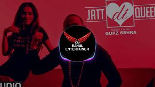 Jatt Di Queen-Dhol Mix  Gupz Sehra  Dj Rahul Ent  