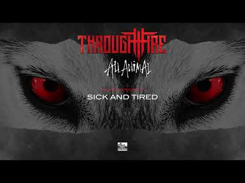 THROUGH FIRE - Sick And Tired