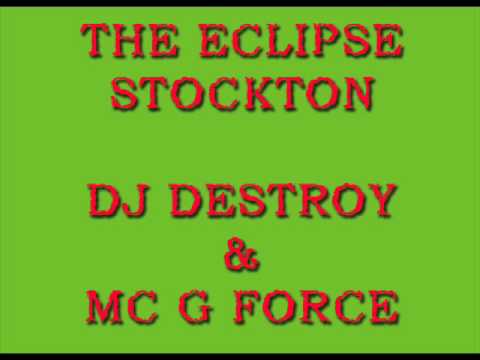 The Eclipse @ Stockton - DJ Destroy & MC G Force