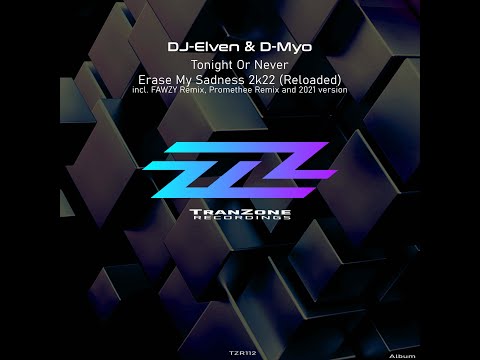 DJ ELVEN & D MYO  ERASE MY SADNESS  2K22 FAWZY EXT REMIX