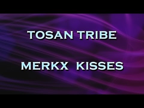 Tosan Tribe - MERK KISSES