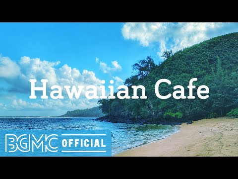 Hawaiian Cafe: Hawaiian Calm Acoustic Guitar - Relaxing Music with Beautiful Sea View