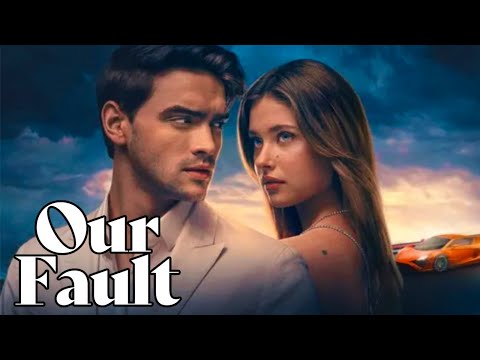 Our Fault (Culpa Nuestra) Full Movie (2025) | Drama | Noah & Nick Final Chapter | HD Reviews & Facts