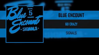 BLUE ENCOUNT - GO CRAZY [SIGNALS] [2013]