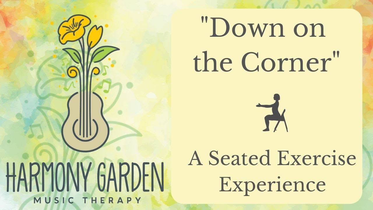 Down on the Corner- A Seated Exercise Experience Elder Care or Disability Management Music Therapy
