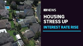 Banks pass on rate rise in full as data shows more homeowners under mortgage stress | ABC News