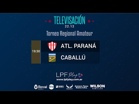 Atl. Paraná vs Caballú  - Torneo Regional Amateur - 20:30 hs. -