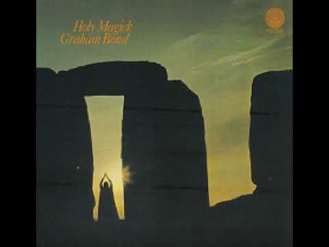 Graham Bond__Holy Magick 1970 [Full Album]