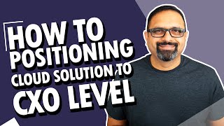 How to Positioning Cloud Solution to CXO Level | Rahul Bhavsar