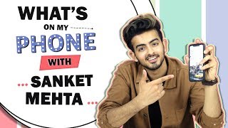 What’s On My Phone With Sanket Mehta | Phone Secrets Revealed video