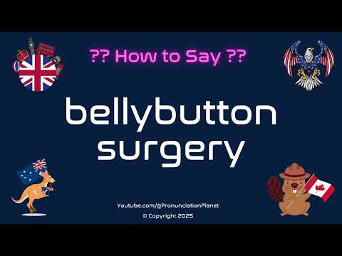 🔍💉 How to Pronounce bellybutton surgery? (CORRECTLY) | Pronunciation Planet