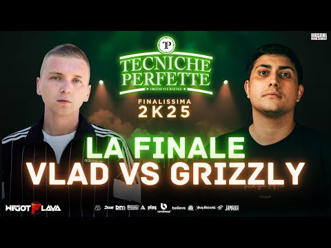 Finalissima Tecniche Perfette 2K25 - LA FINALISSIMA : VLAD vs GRIZZLY