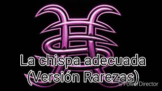 Héroes Del Silencio - La chispa adecuada (Versión Rarezas) [Letra]