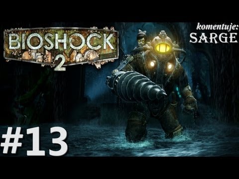Zagrajmy w BioShock 2 odc. 13 - Wszędzie jest woda!
