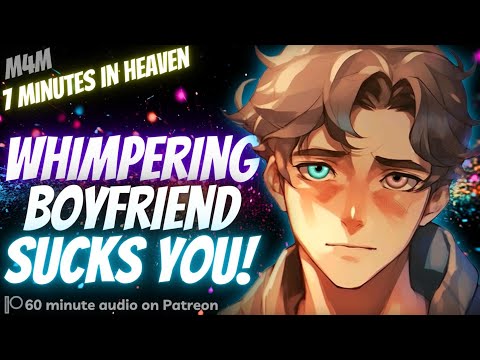 Whimpering boyfriend makes out with u (spicy) (Kissing. Moaning. Sub 4 Dom) [ASMR Roleplay] M4M Gay