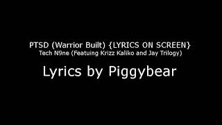 Tech N9ne - PTSD (Warrior Built) (featuring Krizz Kaliko and Jay Trilogy) LYRICS ON SCREEN!