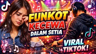 Download lagu DJ FUNKOT KECEWA DALAM SETIA | FUNKOT VIRAL TIKTOK TERBARU 2026 mp3