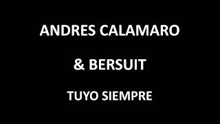 Andres Calamaro &amp; Bersuit - Tuyo siempre (Letra/Lyrics)