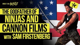 The Godfather of Ninja and Cannon Films with Sam Firstenberg // Indie Film Hustle video