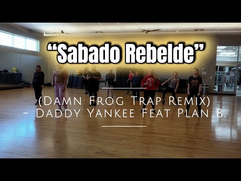 “Sabado Rebelde” (Damn Frog Trap Remix) Daddy Yankee feat Plan B. |Zumba| Dance