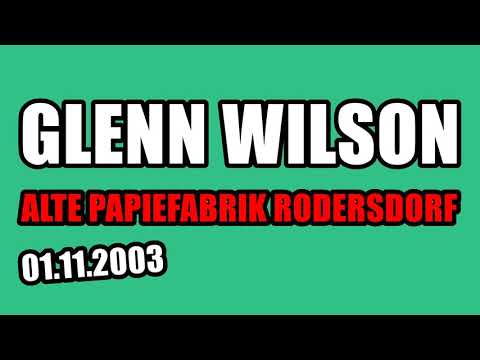 Glenn Wilson Live @ Alte Papierfabrik, Rodersdorf, DE - 01.11.2003