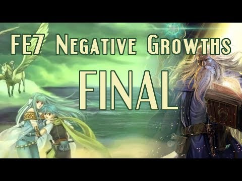FINALE: Let's Play FE7 Negative Growths w/ Mangs