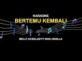Karaoke Bertemu Kembali Melly Goeslaw Ft Nike Ardilla Original Music Oficial Karaoke Video