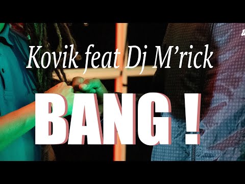 Kovik feat. Dj M'rick - Bang (Audio vidéo)