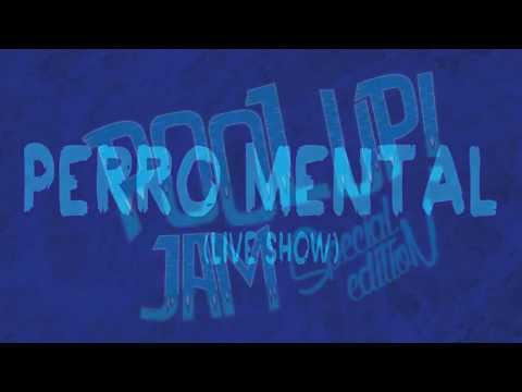 Perro Mental // Pool Up! Jam // Sab 21 Sep // Sevilla