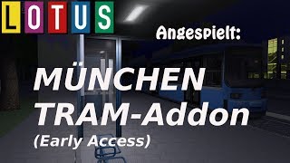 Angespielt: LOTUS Simulator - München Tram Addon