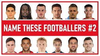 Can You Name These Footballers? #2 (Football Quiz)