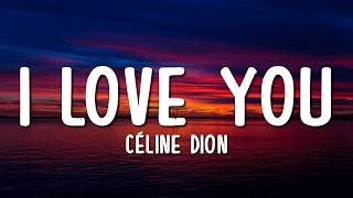 Download lagu Céline Dion - I Love You (Lyrics) mp3