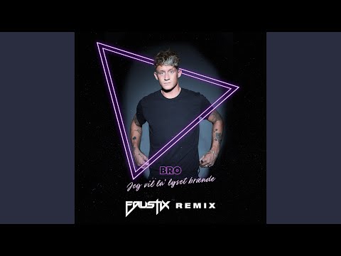 Jeg Vil La' Lyset Brænde (Faustix Remix)