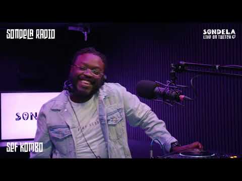 Sondela Radio Live w/ Sef Kombo - May 27th 2021