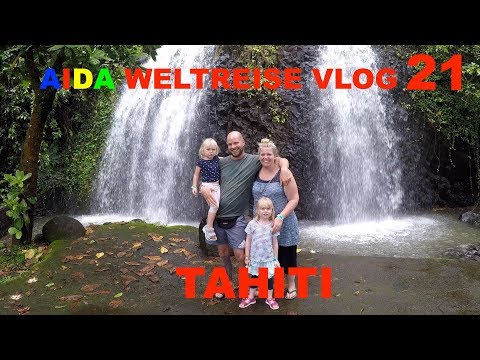 Aida Weltreise VLOG 021 - Tahiti Französisch Polynesien